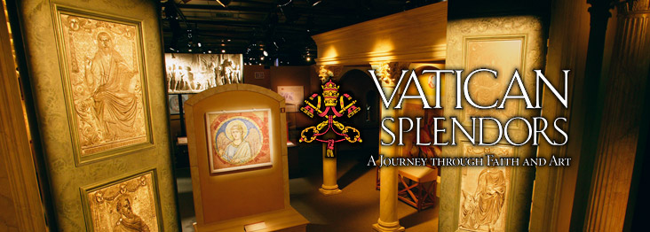 Vatican Splendors Exhibit
